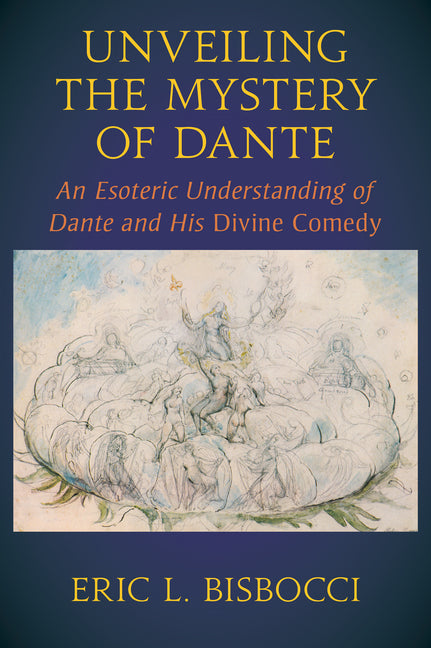Unveiling the Mystery of Dante: An Esoteric Understanding of Dante and His Divine Comedy - Ingram