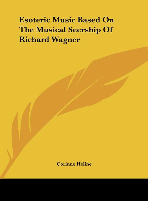 Esoteric Music Based On The Musical Seership Of Richard Wagner - Ingram