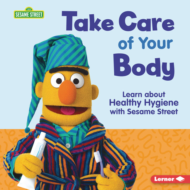 Take Care of Your Body: Learn about Healthy Hygiene with Sesame Street (R) - Ingram
