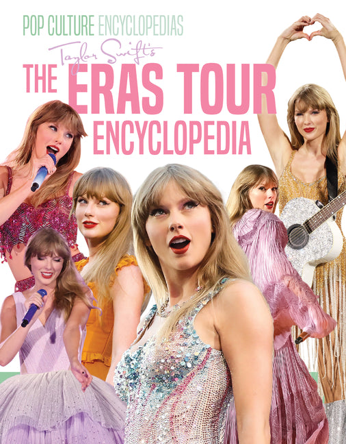 Taylor Swift's the Eras Tour Encyclopedia - Ingram