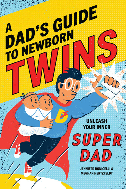 Dad's Guide to Newborn Twins: Unleash Your Inner Super Dad - Ingram