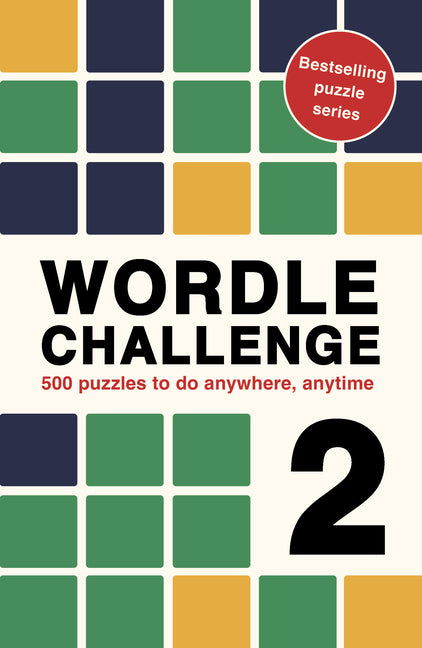 Wordle Challenge 2: 500 Puzzles to Do Anywhere, Anytime - Ingram