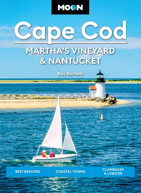 Moon Cape Cod, Martha's Vineyard & Nantucket: Best Beaches, Coastal Towns, Clambakes & Lobster (Revised) - Ingram
