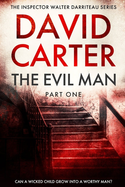 Evil Man - Part One: Featuring Inspector Walter Darriteau - Ingram