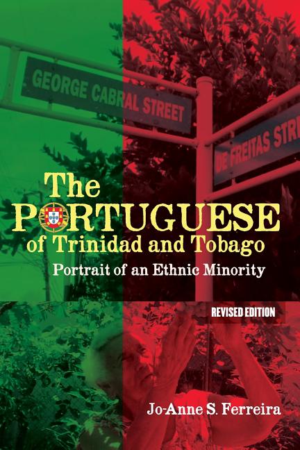 Portuguese of Trinidad and Tobago: Portrait of an Ethnic Minority (Revised) - Ingram