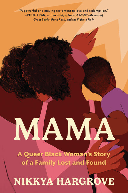 Mama: A Queer Black Woman's Story of a Family Lost and Found - Ingram