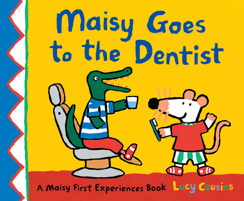 Maisy Goes to the Dentist: A Maisy First Experience Book - Ingram
