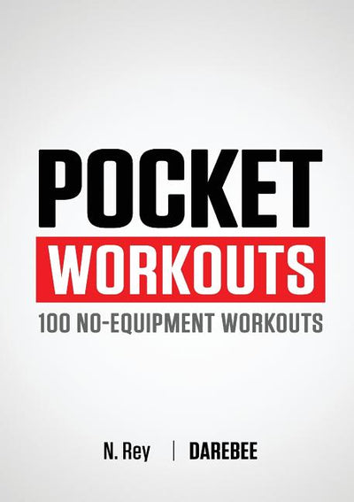 Pocket Workouts - 100 Darebee, no-equipment workouts: Train any time, anywhere without a gym or special equipment - Ingram