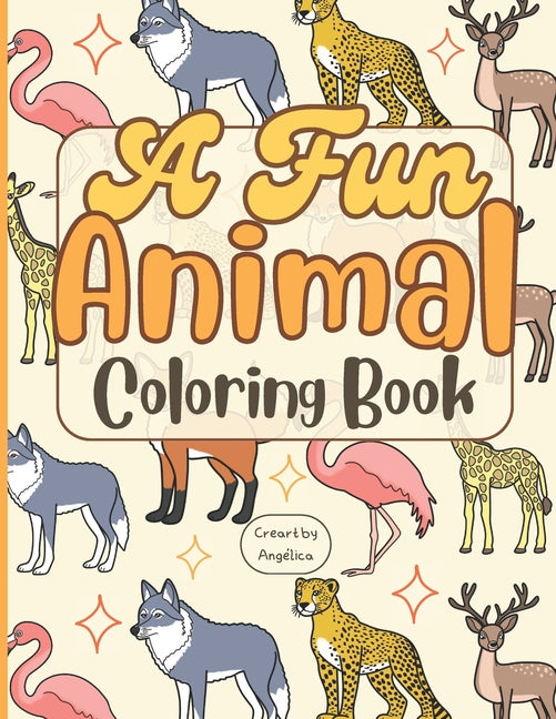 Fun Animal Coloring Book: A Coloring Activity Book for Kids, featuring a range of adorable pets and fascinating wild creatures. This coloring activity - Ingram