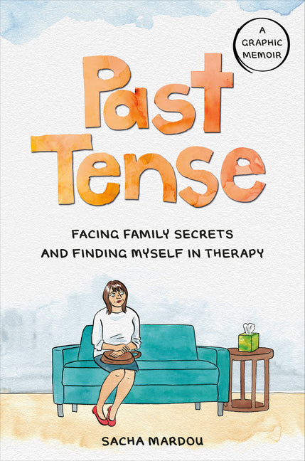 Past Tense: Facing Family Secrets and Finding Myself in Therapy - Ingram