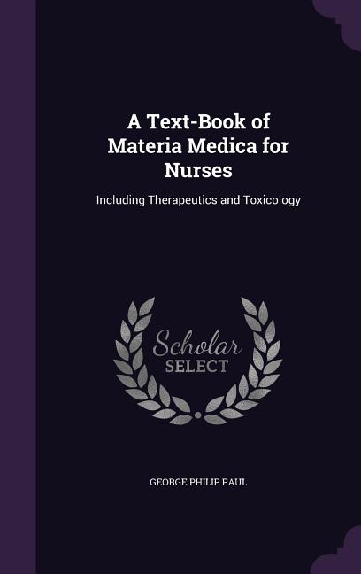 Text-Book of Materia Medica for Nurses: Including Therapeutics and Toxicology - Ingram