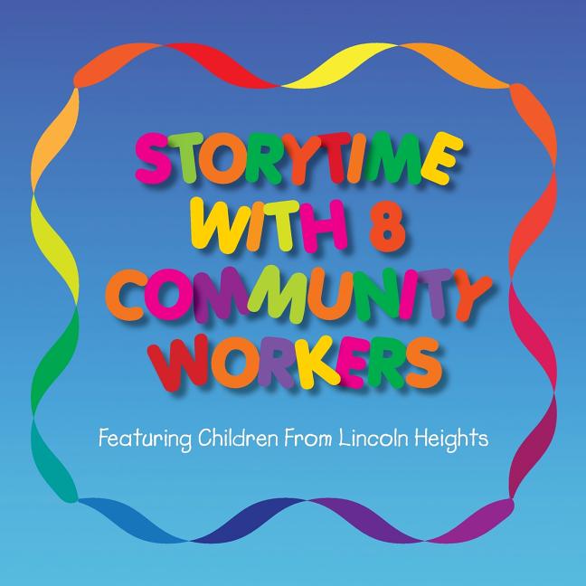 Storytime With 8 Community Workers: Featuring Children from Lincoln Heights - Ingram