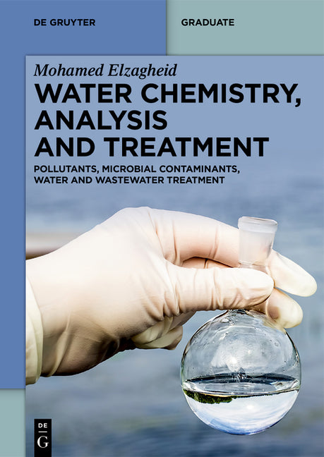 Water Chemistry, Analysis and Treatment: Pollutants, Microbial Contaminants, Water and Wastewater Treatment - Ingram