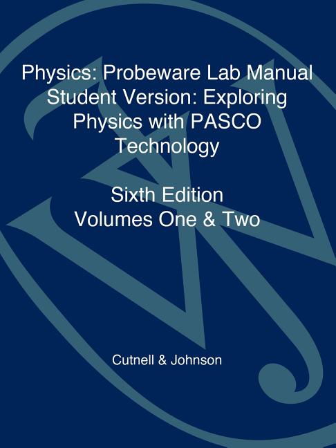 Physics: Probeware Lab Manual: Exploring Physics with PASCO Technology (Student) - Ingram