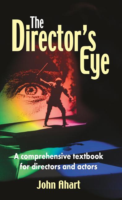 Director's Eye: A Comprehensive Textbook for Directors and Actors - Ingram