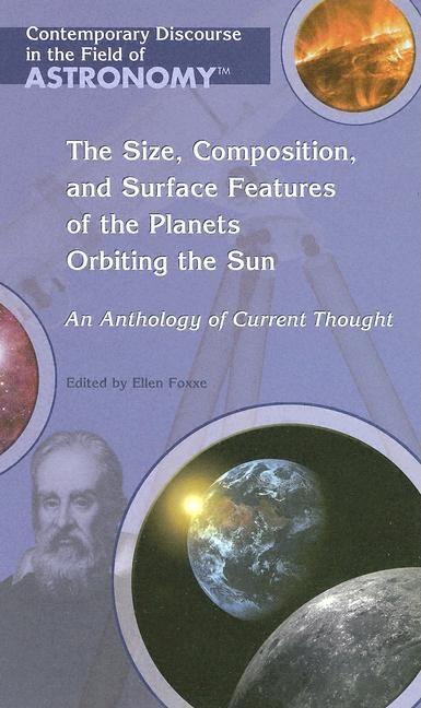 Size, Composition, and Surface Features of the Planets Orbiting the Sun: An Anthology of Current Thought - Ingram