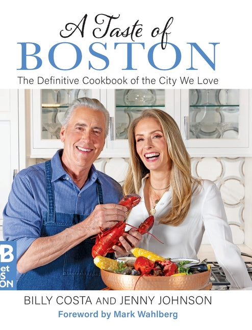 Taste of Boston: The Definitive Cookbook of the City We Love - Ingram
