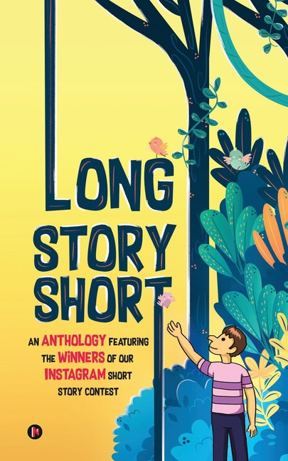 Long Story Short: An Anthology Featuring the Winners of our Instagram Short Story Contest IN - Ingram