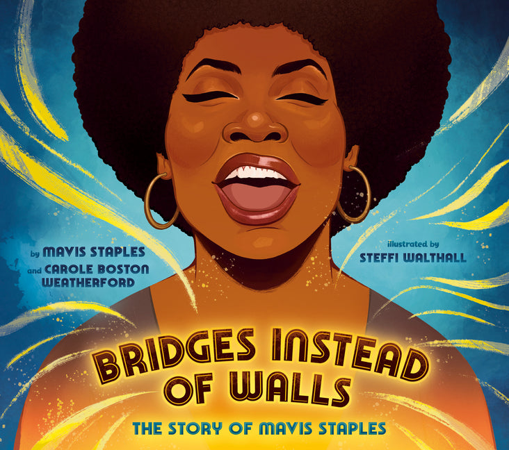 Bridges Instead of Walls: The Story of Mavis Staples - Ingram