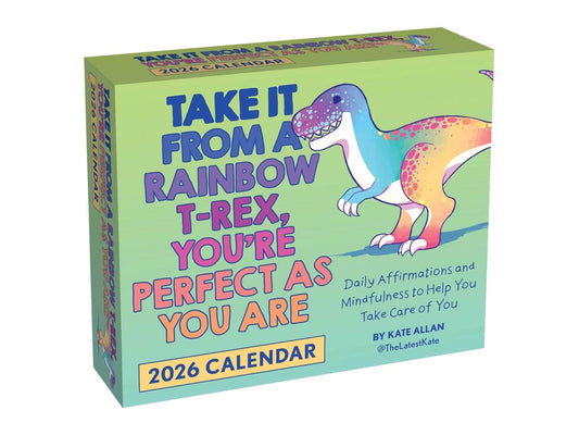 Take It from a Rainbow T-Rex, You're Perfect as You Are 2026 Day-To-Day Calendar - Ingram
