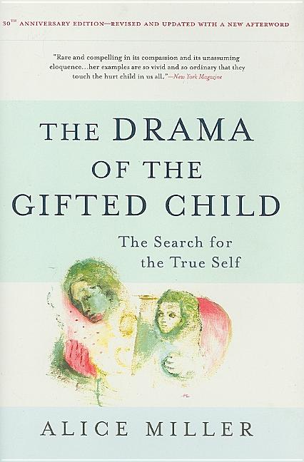 Drama of the Gifted Child: The Search for the True Self (-30th Anniversary, Revised, Updated) - Ingram