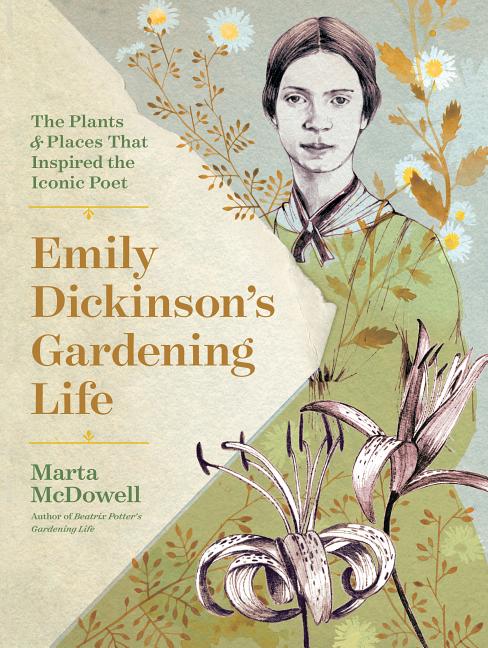 Emily Dickinson's Gardening Life: The Plants and Places That Inspired the Iconic Poet (Revised) - Ingram