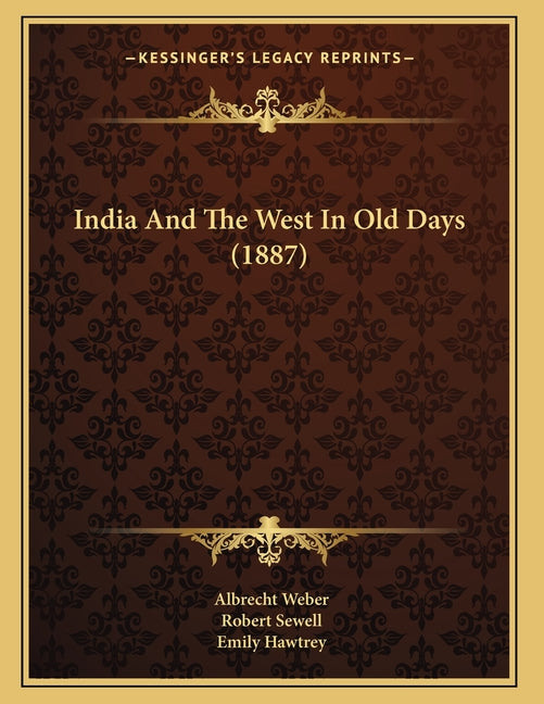 India And The West In Old Days (1887) - Ingram