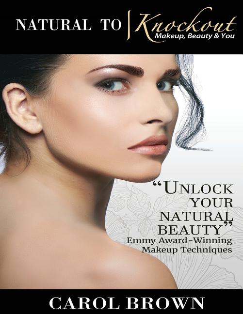 Natural to Knockout: Makeup Beauty & You - Ingram