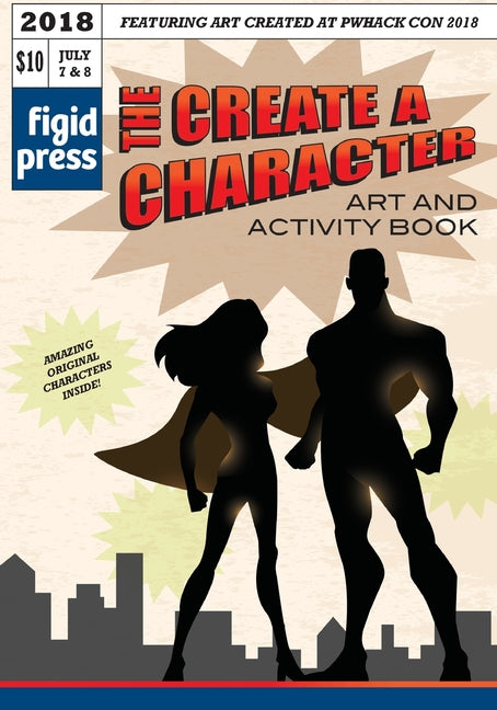 Create a Character Art and Activity Book: Featuring art created at PWhack Con 2018 - Ingram