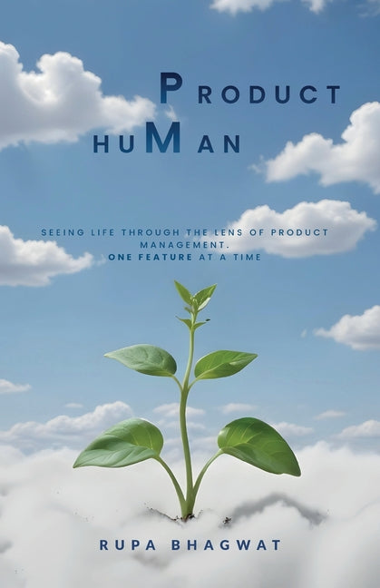 Product huMan, Seeing life through the lens of Product Management. One Feature at a Time - Ingram