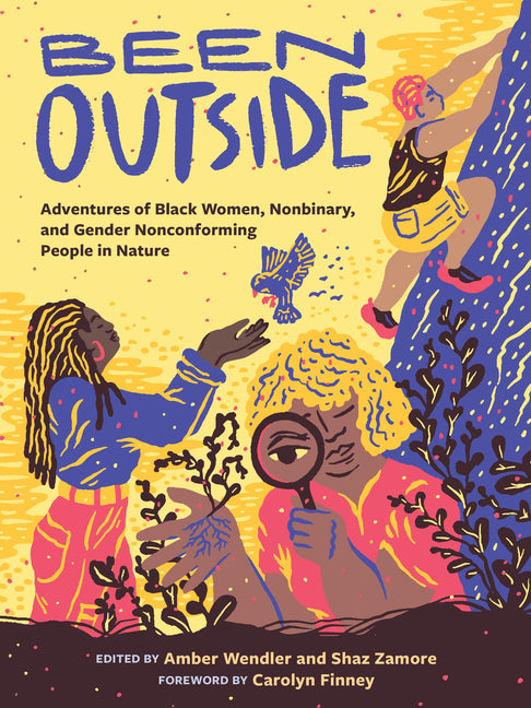 Been Outside: Adventures of Black Women, Nonbinary, and Gender Nonconforming People in Nature - Ingram