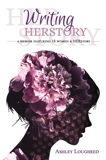 Writing HERstory: A Memoir Featuring 18 Women and HERstory - Ingram