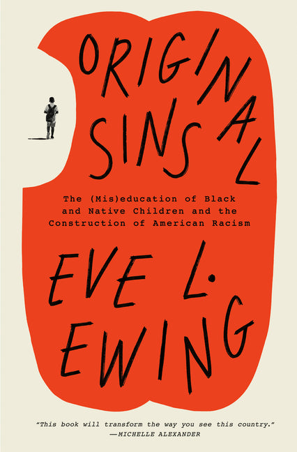 Original Sins: The (Mis)Education of Black and Native Children and the Construction of American Racism - Ingram