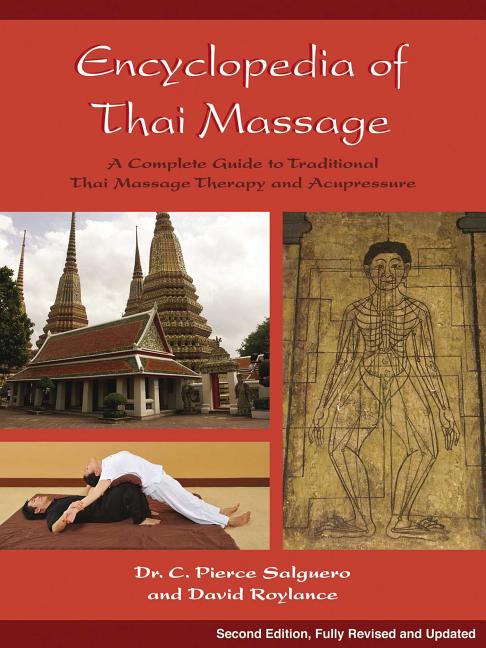 Encyclopedia of Thai Massage: A Complete Guide to Traditional Thai Massage Therapy and Acupressure (Edition, Revised, Updated) - Ingram
