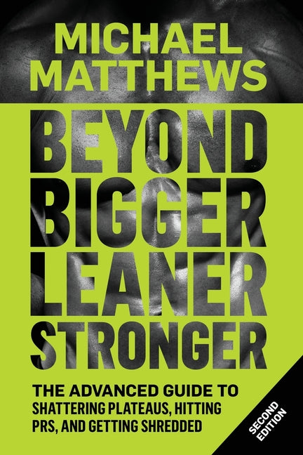 Beyond Bigger Leaner Stronger: The Advanced Guide to Building Muscle, Staying Lean, and Getting Strong - Ingram