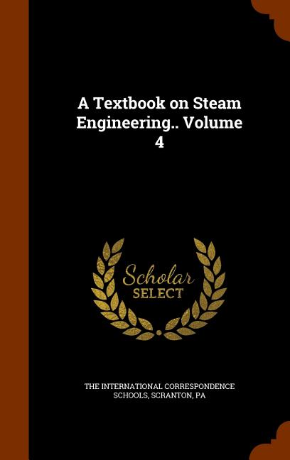 Textbook on Steam Engineering.. Volume 4 - Ingram