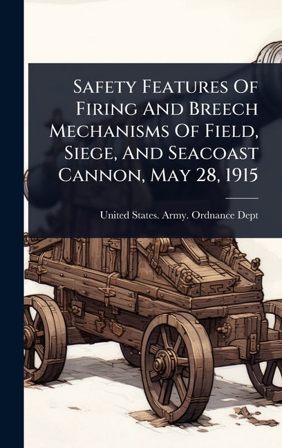 Safety Features Of Firing And Breech Mechanisms Of Field, Siege, And Seacoast Cannon, May 28, 1915 - Ingram