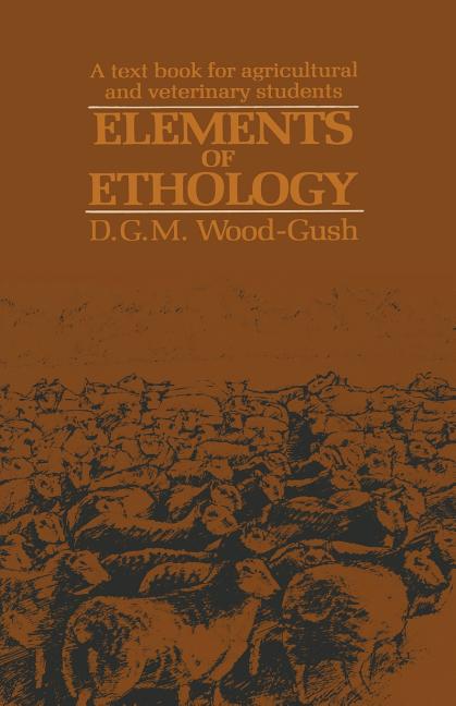 Elements of Ethology: A Textbook for Agricultural and Veterinary Students - Ingram