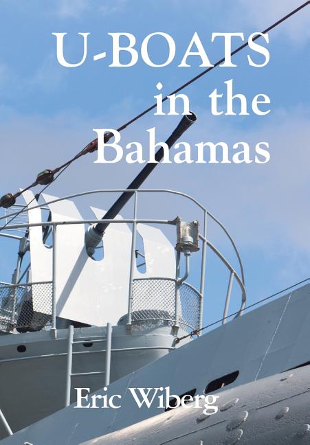 U-Boats in the Bahamas - Ingram