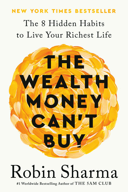 Wealth Money Can't Buy: The 8 Hidden Habits to Live Your Richest Life - Ingram