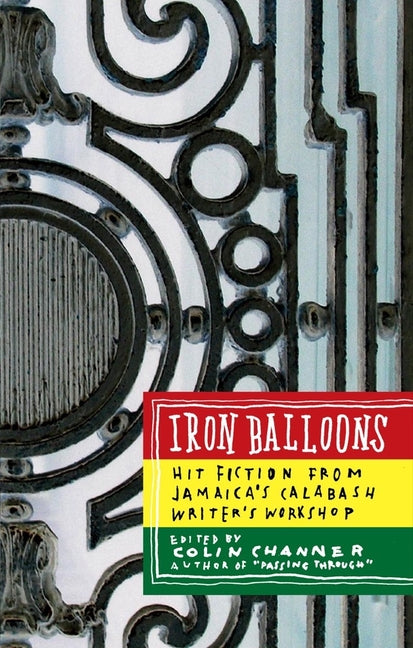 Iron Balloons: Hit Fiction from Jamaica's Calabash Writer's Workshop - Ingram