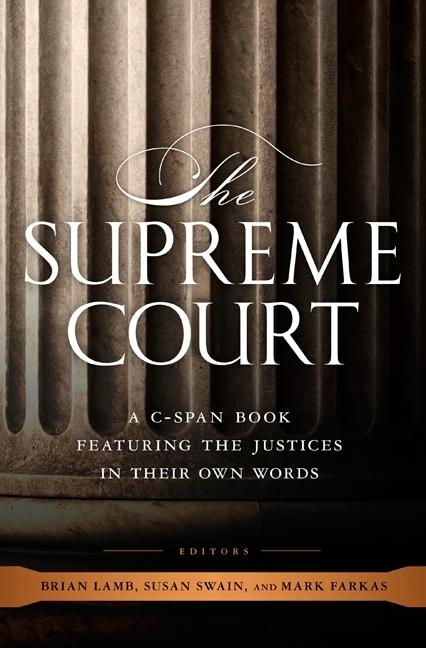 Supreme Court: A C-Span Book Featuring the Justices in Their Own Words - Ingram