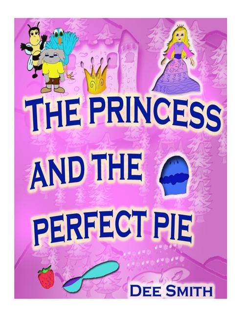Princess and the Perfect Pie: A Picture Book for Children which encourages self-esteem, self acceptance and self love featuring a princess - Ingram