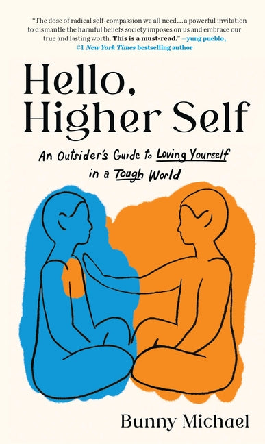 Hello, Higher Self: An Outsider's Guide to Loving Yourself in a Tough World - Ingram