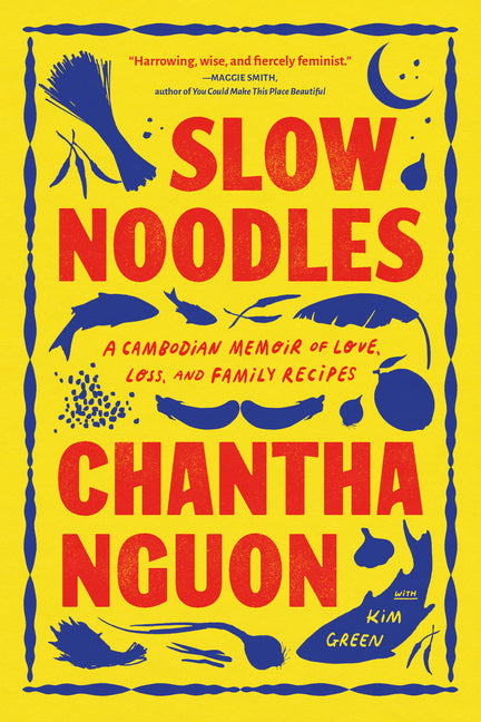 Slow Noodles: A Cambodian Memoir of Love, Loss, and Family Recipes - Ingram