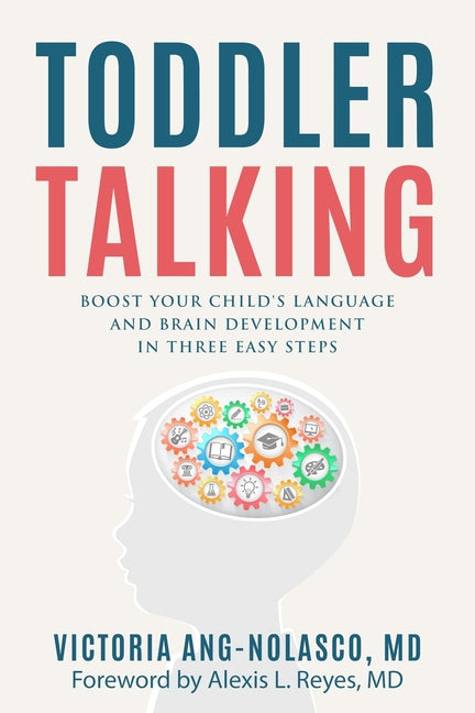 Toddler Talking: Boost Your Child's Language and Brain Development in Three Easy Steps - Ingram