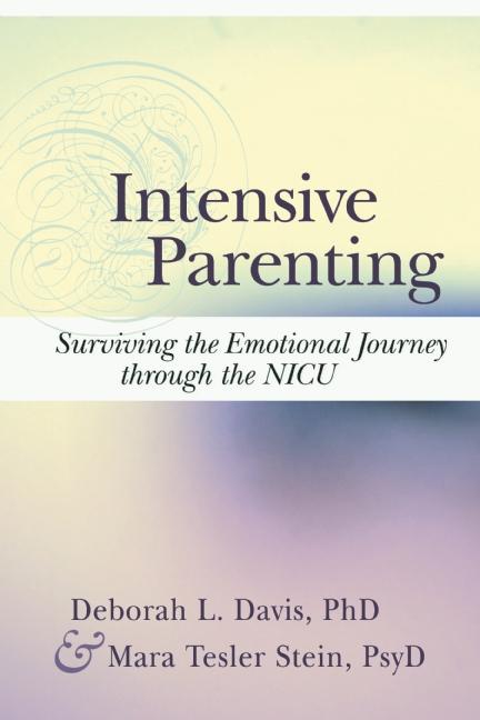 Intensive Parenting: Surviving the Emotional Journey Through the NICU - Ingram