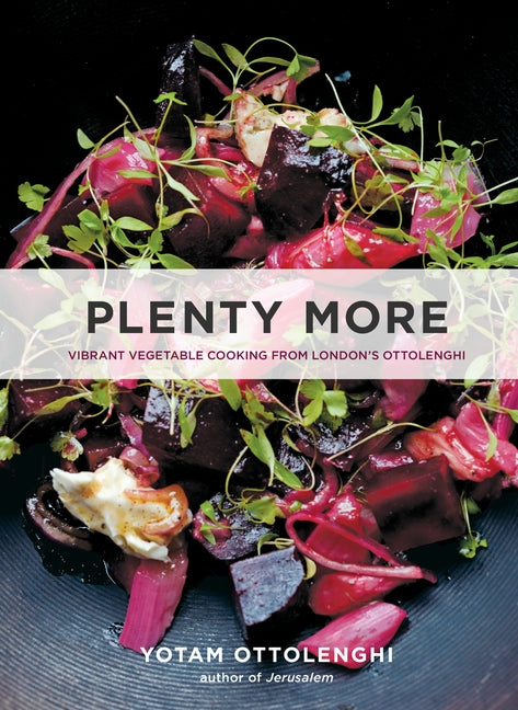 Plenty More: Vibrant Vegetable Cooking from London's Ottolenghi [A Cookbook] - Ingram