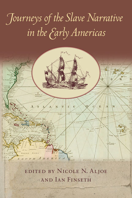 Journeys of the Slave Narrative in the Early Americas - Ingram