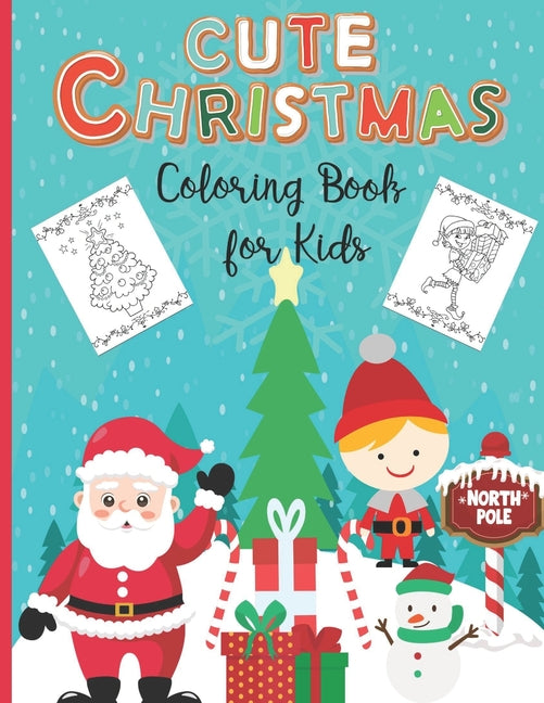 Cute Christmas Coloring Book For Kids: Ages 4-8 - 25 Cute Christmas Coloring Pages Featuring Santa, Elves, Christmas Trees, Kids, Penguins, Gifts...- - Ingram